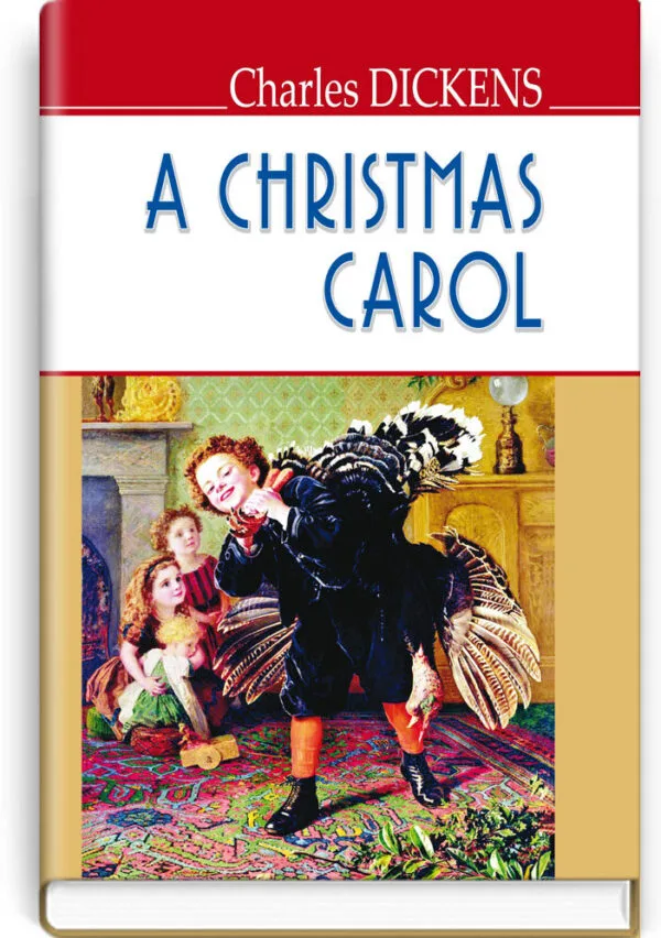 A Christmas Carol in Prose, Being a Ghost Story of Christmas 